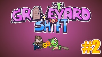 Graveyard Shift - Devlog #2
