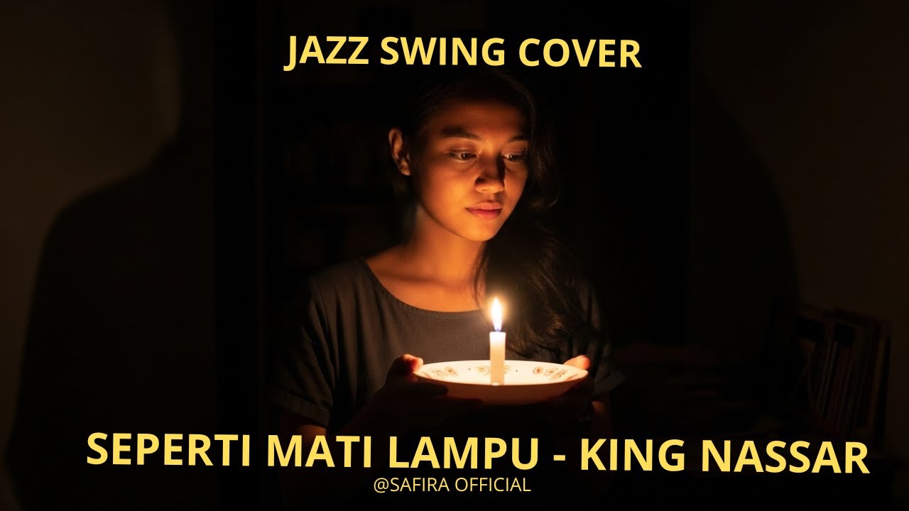 Seperti Mati Lampu – King Nassar | Jazz-Swing Cover by Safira
