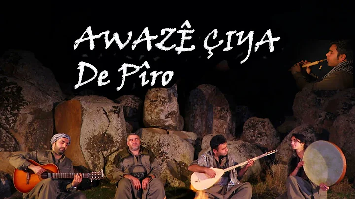Awazê Çiya - De Pîro | Music Video 2021 |