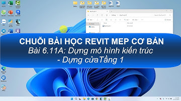 Revit MEP cơ bản - Bài 6.11A: Dựng mô hình kiến trúc - Dựng cửa Tầng 1