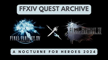 A Nocturne for Heroes 2024 | No Commentary | FFXIV Quest Archive