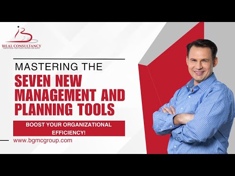 Mastering the Seven New Management and Planning Tools | Boost Your Organizational Efficiency!