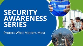 [Webinar] Cyber Security Awareness Series: Protect What Matters Most