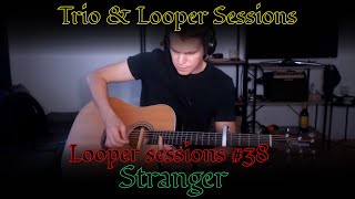 Looper Session #38 - Stranger