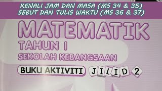 Matematik Tahun 1| Kenali Jam & Masa| Sebut & Tulis Waktu| Buku Aktiviti Muka Surat 34, 35, 36 & 37