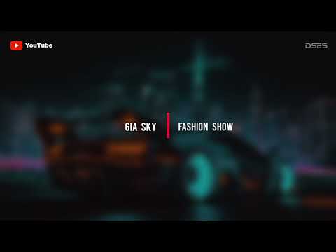 Gia Sky - Fashion Show