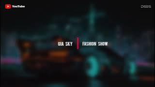 Gia Sky - Fashion Show