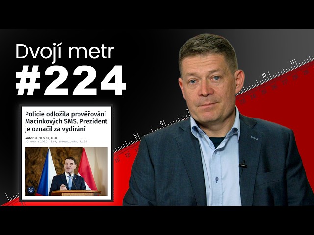 Dvojí metr #224: Macinka prezidenta nevydíral. KDU staronová. Urážky a vulgarity mohou jen někteří.