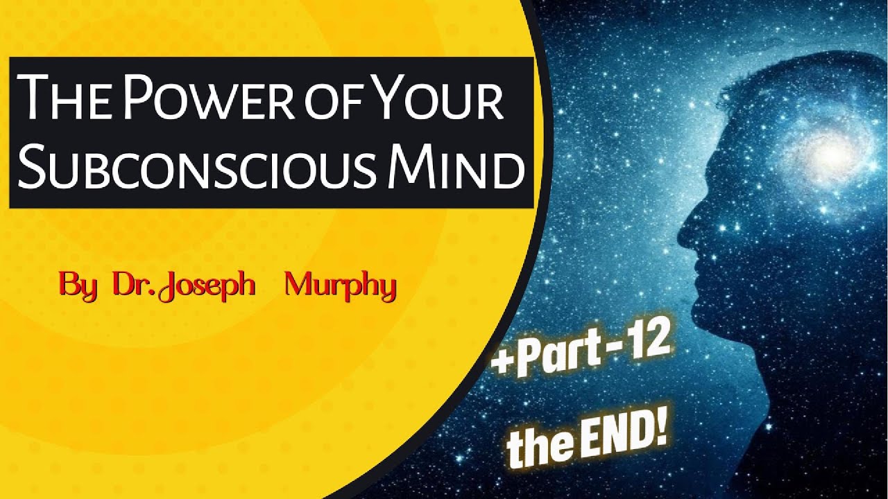 The Power of Your Subconscious Mind (Part 12) | Unlock Your Ultimate ...