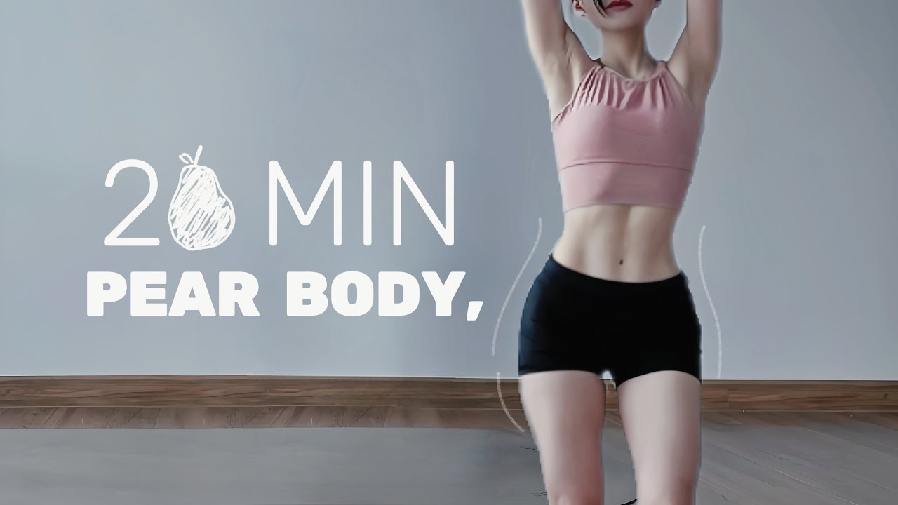 20 MIN 🍐 PEAR BODY GOAL | หุ่นลูกแพร์ เอวเล็กสะโพกผาย - YouTube