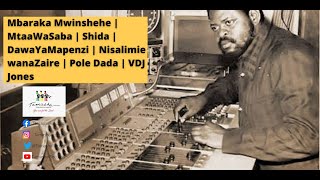 Mbaraka Mwinshehe | MtaaWaSaba | Shida | DawaYaMapenzi | Nisalimie wanaZaire | Pole Dada | VDJ Jones