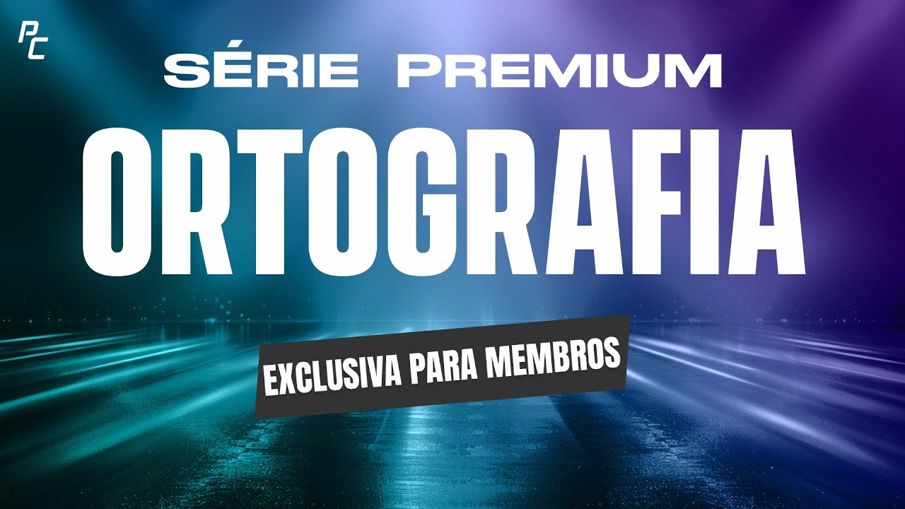 ORTOGRAFIA (1 a 120) SEJA MEMBRO MENSAL DO CANAL POTA CONCURSEIRO!