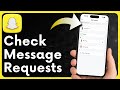 Snapchat Tips: See Message Requests Without Adding Friends