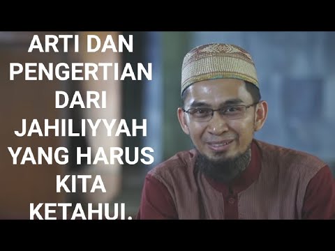 ARTI DAN PENGERTIAN DARI JAHILIYYAH YANG HARUS KITA KETAHUI.