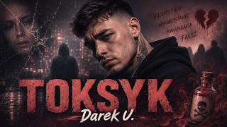 Darek U. - Toksyk | Piosenka o fałszywych ludziach