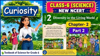Diversity In The Living World / Class 6 New Ncert l Curiosity l Chapter 2 l Explanation l Part 2 l