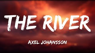 Axel Johansson - The River (Lyrics Video) [Quill Lyrics]