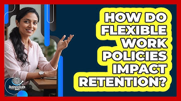 How Do Flexible Work Policies Impact Retention?