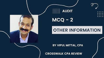 US CPA Exam Practice MCQ 2: Audit- Other Information