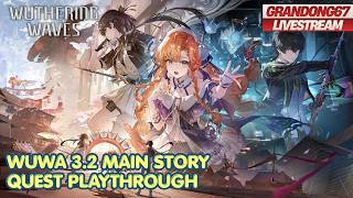 [ LIVE ] Wuthering Waves 3.2 Main Story Quest Chapter 4 &amp; Segue Playthrough