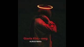 Gloria Kim  - Omg (ALRIUS Remix)