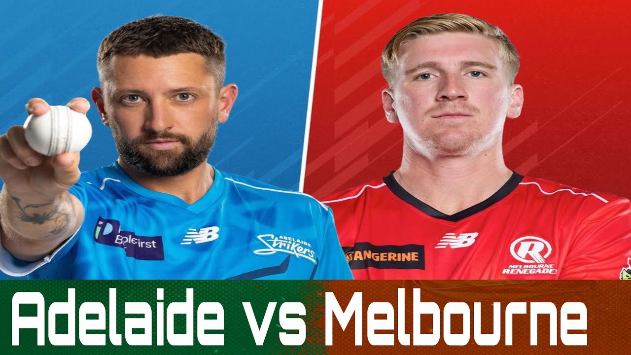 Kfc BBL 2025 : Melbourne renegade vs Adelaide strikers match highlights