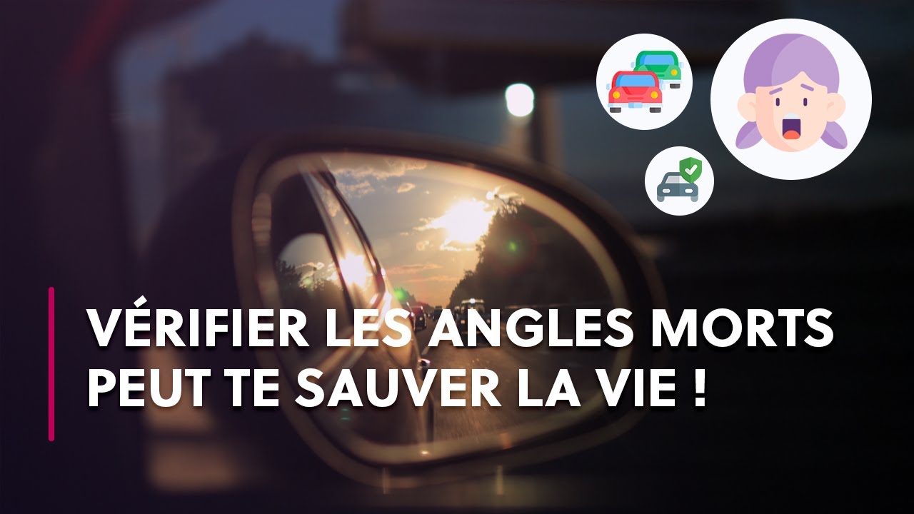 les-angles-morts-peuvent-te-sauver-la-vie-youtube