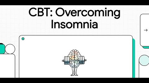 Cognitive Behavioral Therapy for Insomnia Overview