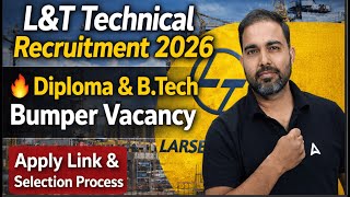 L&amp;T Technical Recruitment 2026 🔥 Diploma &amp; B.Tech Bumper Vacancy | Apply Link &amp; Selection Process