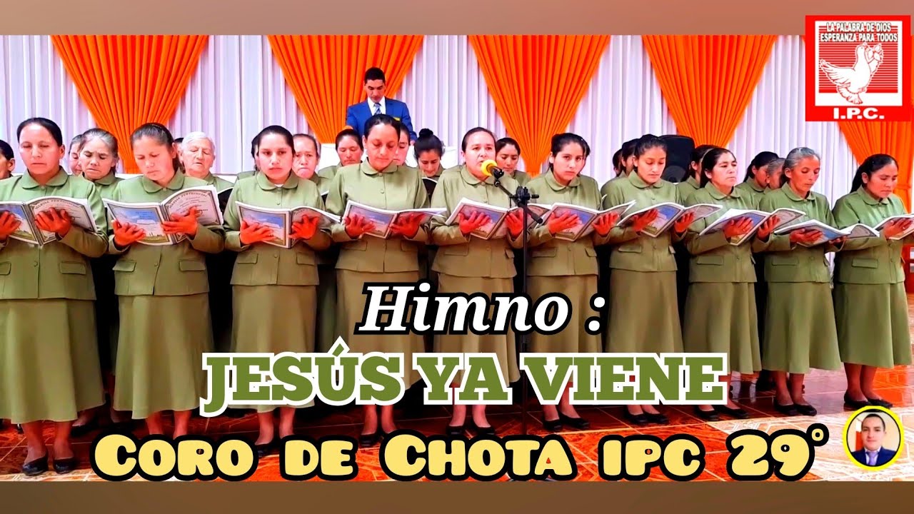 HIMNO : JESÚS YA VIENE | CORO DE SEÑORAS DE CHOTA | IGLESIA PENTECOSTAL LA COSECHA 29 ° ANIVERSARIO