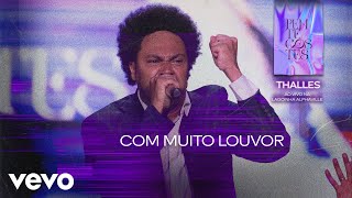 Thalles Roberto - Com Muito Louvor (Ao Vivo na Lagoinha Alphaville) (Clipe Oficial) chords