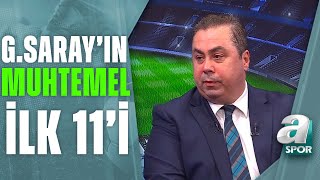 Galatasaray'ın Hatayspor Karşısındaki Muhtemel 11'ini Serhan Türk Açıkladı / A Spor / Son Sayfa