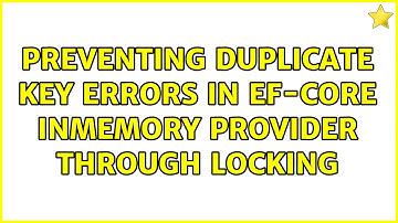 Preventing duplicate key errors in EF-Core InMemory provider through locking