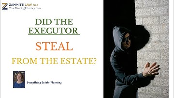 Estate Planning When an Executor Steals Assets