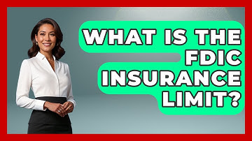 What Is The FDIC Insurance Limit? - Your Guide to Budgeting