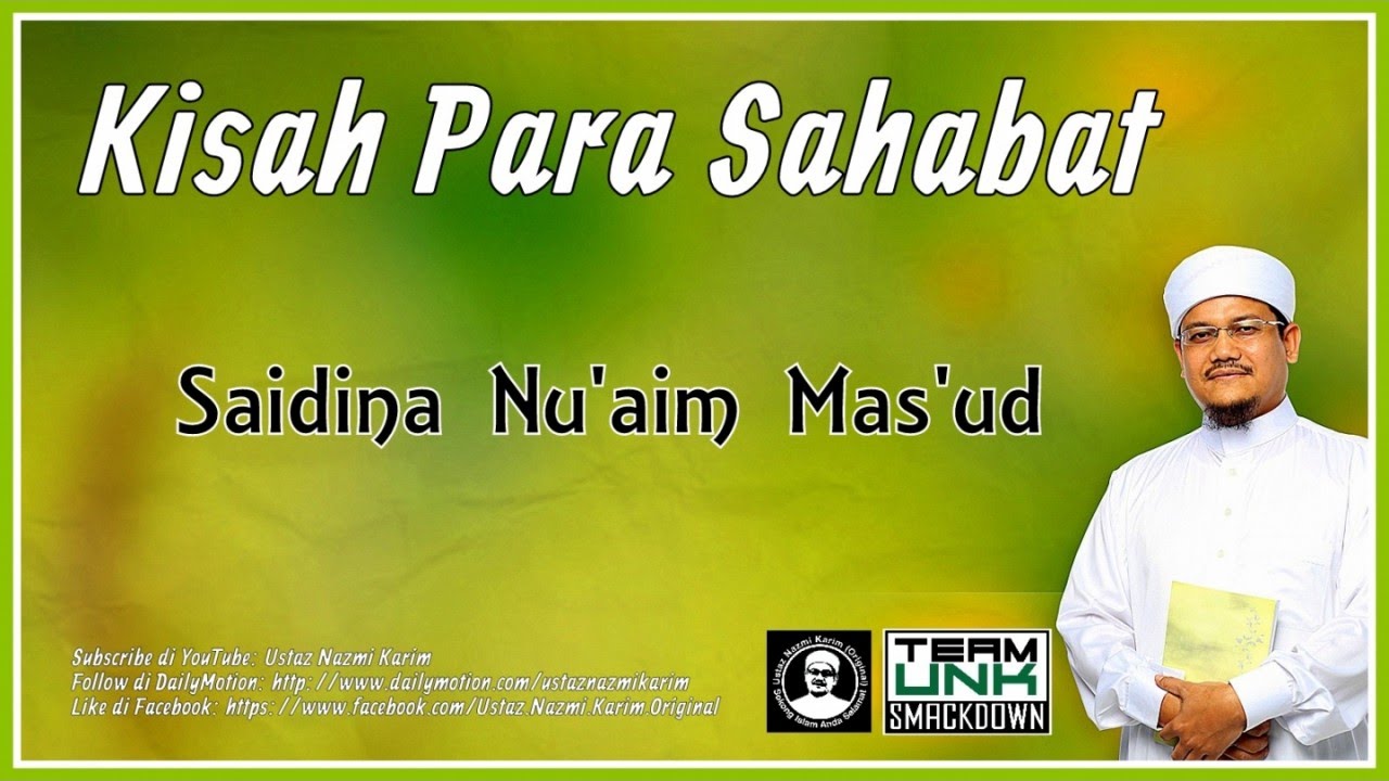 Ustaz Nazmi Karim: Saidina Nu'aim Bin Mas'ud