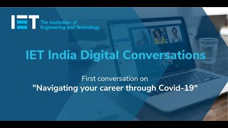 Navigating your career through COVID-19: IET India Digital Conversations - Episode 1 Guide
