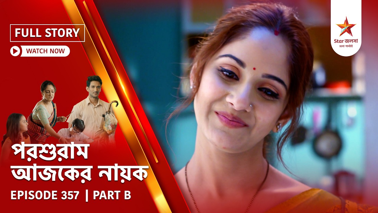 Full Story | Parashuram Ajker Nayok | Episode 357 | Part B