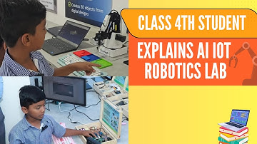 Class 4th Student Explains AI IoT Robotics Lab