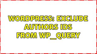Wordpress: Exclude authors IDs from WP_Query