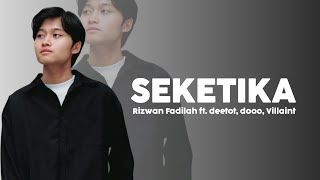 Download Lagu Seketika - Rizwan Fadilah ft. deetot, dooo, Villaint || Lirik Musik (Unreleased) MP3