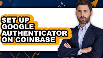 How To Set Up Google Authenticator On Coinbase - Step By Step