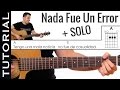 Como tocar Nada Fue Un Error en guitarra (con SOLO) tutorial Completo