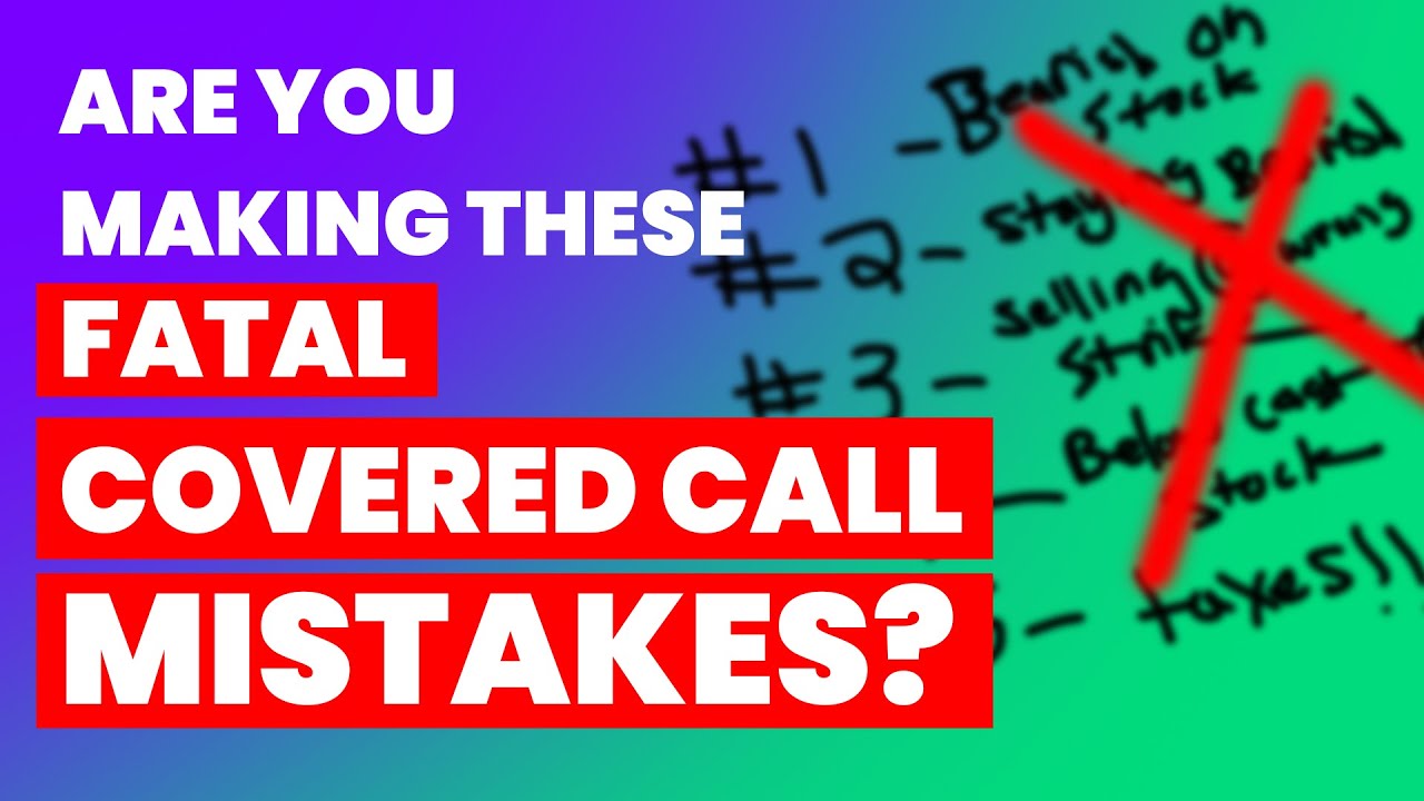 The 5 Deadly Covered Call MISTAKES (which you may be making without knowing)