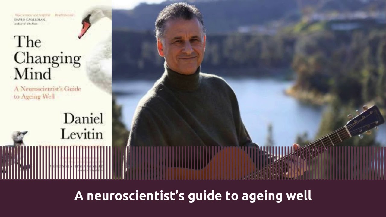 118: A neuroscientist’s guide to ageing well, with Dr Daniel Levitin (Audio Version)