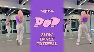 bugAboo - POP Slow Dance Tutorial by @hollythelovely