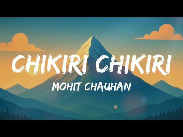 Chikiri Chikiri (Lyrics) - Mohit Chauhan | Peddi