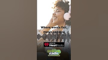 “Where words fail, music speaks.” Overdrive, every day on iHeartRadio and OverdriveRadio.net!