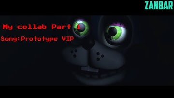 [FNAF SFM] "Prototype VIP" Collab Part 1 "For Me"