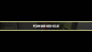 Pesan Dari adek kelas untuk kakak kelas 😅